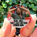 Funny Badge Reel | Big Lebowski That's Like Your Opinion Man | Nurse Badge Reel | ID Badge Holder | Nurse Gift | Cute Nurse Badge Holder