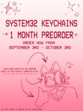 SYSTEM32 ACRYLIC KEYCHAINS --> PREORDER!! <--