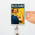 Do It Lady Badge Reel, Funny Quote ID Holder, Retro Meme Badge Clip, Cute Retractable Reel, Friends Office Gift, Work Humor Accessory
