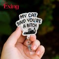 Funny Cat Badge Reel, My Cat Said You’re A Bitch Retractable ID Holder, Cat Mom Nurse Teacher Work Badge, Cat Lover Gift